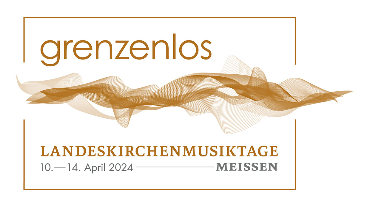 Landeskirchenmusiktage »grenzenlos« vom 10. bis zum 14. April 2024 in Meißen anlässlich des 75jährigen Bestehens der Hochschule für Kirchenmusik Dresden